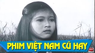 Lửa Full | Phim Việt Nam Cũ Hay ý Nghĩa