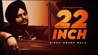 22 Inch @SidhuMooseWalaOfficial New Song 2023 #sidhumoosewala