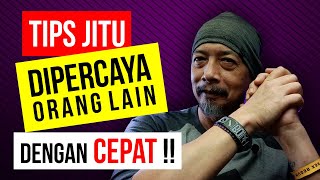 CARA MEMBUAT ORANG PERCAYA SAMA KITA