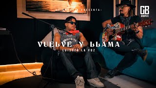 Luister La Voz - Vuelve y LLama💔 (Acoustic Version)