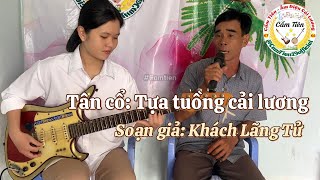 Tân cổ Tựa Tuồng Cải Lương - Cẩm Tiên Đàn Guitar Với tiếng hát của Hữu Kiệt