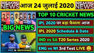 24 July 2020 - IPL 2020 Schedule & Date,IND vs SA T20 Series,ENG vs WI 3rd Test Live & 6 Big News