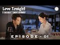 Love Tonight 2022 - Episode 1 | C-Drama | Urdu/Hindi Dubbed | Zhang Yuxi - Liu Xueyi