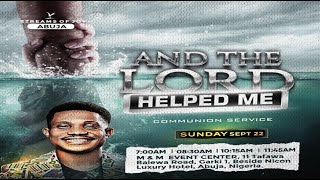 AND THE LORD HELPED ME [COMMUNION SERVICE] || SUNDAY SERVICE || 22ND SEPTEMBER 2024