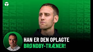 HAN ER DEN OPLAGTE BRØNDBY-TRÆNER ⎮ Transfer Talk: Superligaens varmeste emner