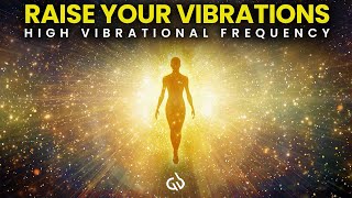 Raise Your Vibrations: High Vibrational Frequency Music for Healing