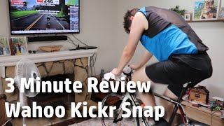 A Three Minute Review of the WAHOO KICKR SNAP smart bike trainer