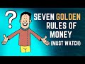 What Are The 7 Golden Rules Of Money You MUST Know If You Want Success