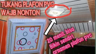 cara bikin sendiri ornamen plafon pvc,,