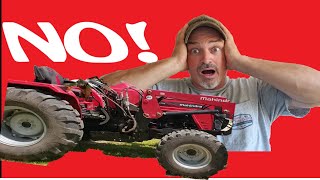 WHAT HAVE I DONE?? Have I broke my Mahindra Tractor?