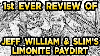 Jeff William's \u0026 Slim (Patreon) Limonite Bag Gold Paydirt Review #187