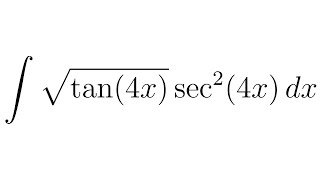 Integration with u-substitution the Integral of sqrt(tan(4x))sec^2(4x)