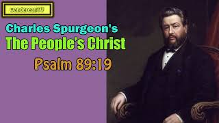 Psalm 89:19  -  The People’s Christ || Charles Spurgeon’s Sermon
