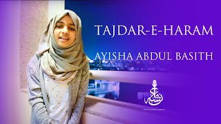 Tajdar- e -Haram - Ayisha Abdul Basith
