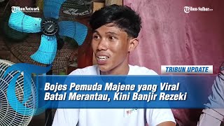 Bojes Pemuda Majene yang Viral Batal Merantau, Karena Dilarang Kekasihnya, Kini Banjir Rezeki