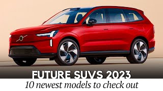 10 Future SUVs & Crossover Cars Presented for Upcoming 2023 MY (Review of Latest EVs)