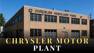 Highland Park: Why Chrysler Abandoned the Factory That Made It Famous ?