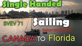 I sailed from Canada to Florida!  I'm So close to the Bahamas. SVEV 71