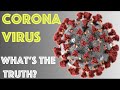 CoronaVirus - What's The Truth? - Behind The Headlines - Part 1