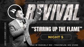 Stirring Up the Flame - 12 Hours Of Prayer \u0026 Revival Night #5