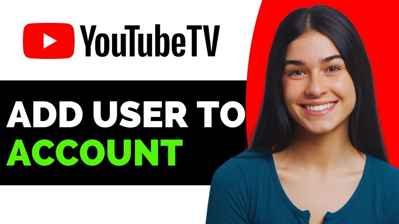 How To Add A User To Youtube Tv Account Full Guide Youtube