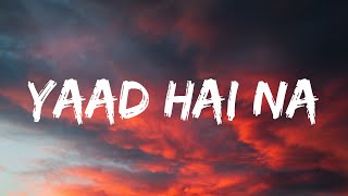Yaad Hai Na | Sad Songs(Lyrics) | Hindi Sad Songs 2021 | Heart Touching love Songs 2021 |