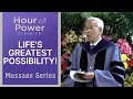 LIFE'S GREATEST POSSIBILITY! - Robert Schuller Sermons Crystal Cathedral