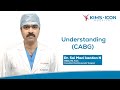 Understanding CABG, Dr. Sai Manikandan.N, KIMS ICON, Vizag.