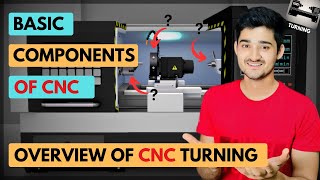 Basics Components of CNC Turning Machine | CNC Turning Class 1 | Vikas Rana Kaushal