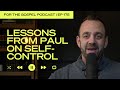 Lessons from Paul on Self-Control | Costi Hinn | EP 175