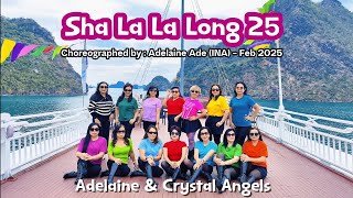 Sha La La Long 25 - Line Dance - Choreo : Adelaine Ade (INA) - Feb 2025