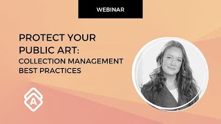 Protect Your Public Art: Collection Management Best Practices with Artwork Archive
