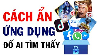 Cách ẩn ứng dụng không ai tìm thấy || Cách giấu ứng dụng || Cách khóa ứng dụng || Hide App | MẸO HAY