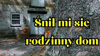 Śnił mi się rodzinny dom