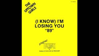 Uptown Girls - I Know I'm Losing You '89' Remix