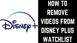 How to Remove Video from Disney Plus Watchlist
