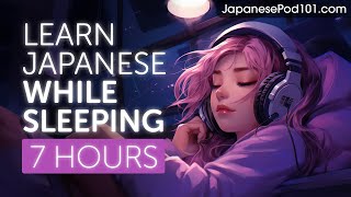 Learn Japanese While Sleeping 7 Hours - Learn ALL Basic Phrases