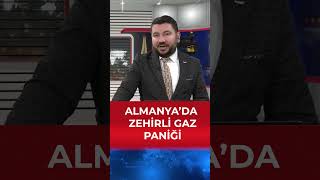 Almanya’da Zehirli Gaz Paniği