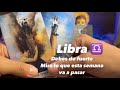 LIBRA | ALGO SE SALE DE LAS MANOS😱DEBES SER FUERTE 💪🏼PORQUE ALGO VIENE, POR AHÍ ALGUIEN MUY ESPECIAL