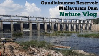 గుండ్లకమ్మ రిజర్వాయర్ - మల్లవరం డామ్ | Gundlakamma Reservoir Vlog | Nature Vlog