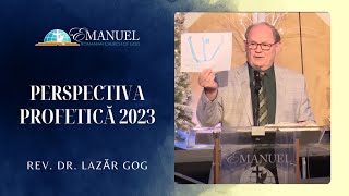 Perspectiva Profetică 2023 - Lazăr Gog