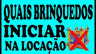 QUAIS BRINQUEDOS INICIAR NA LOCAÇÃO | ALUGUEL DE BRINQUEDOS