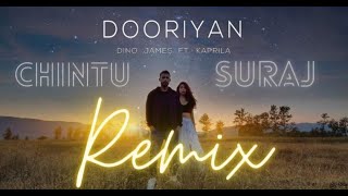 Dooriyan - Dino James ft. Kaprila (Chintu Suraj Remix)