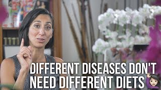 Different Diseases Don't Need Different Diets
