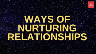 Ways of Nurturing Relationships