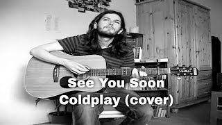 See You Soon - Coldplay (cover)