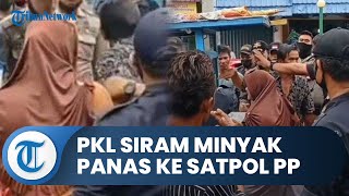 Ngamuk Tak Terima Dagangannya Ditertibkan, PKL di Padang Siram Minyak Panas ke Anggota Satpol PP