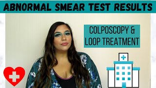 Abnormal Smear Test Results - Colposcopy & Loop Treatment