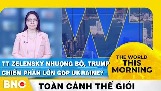 The World this Morning | TT Zelensky nhượng bộ, Trump chiếm phần lớn GDP Ukraine? | BNC Now