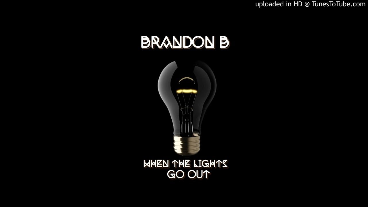 BRANDON B • When The Lights Go Out (Produced By Brandon B) - YouTube